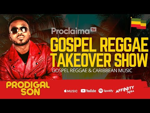 Gospel Reggae Takeover ft Prodigal Son - DJ Proclaima 19th March 2021