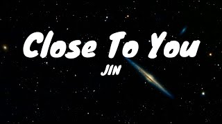 Download lagu Jin - Close To You (Lyrics) [When The Stars Gossip OST] mp3