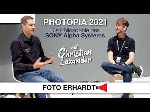 PHOTOPIA 2021 | Die Philosophie des Sony Alpha Systems - mit Christian Laxander