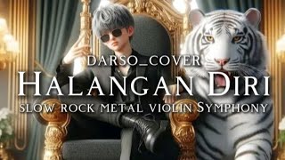 Download lagu 🎤Darso_Halangan diri _(cover 2 versi slow rock metal violin Symphony)  mp3