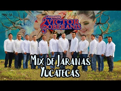 MIX DE JARANAS YUCATECAS - orquesta jaranera VICTOR SOBERANIS - MIGUEL COLLÍ