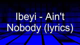 Ibeyi -  Ain't Nobody (lyrics)