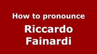 How to pronounce Riccardo Fainardi