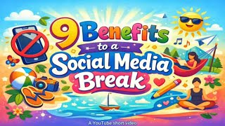 9 Benefits to a Social Media Break