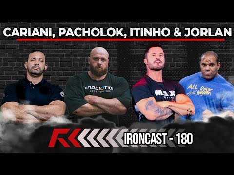 CARIANI, PACHOLOK, ITINHO LIMA E JORLAN - IRONCAST #180