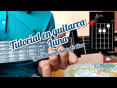 Luna Afaz Natural, Santa Fe Klan tutorial en guitarra 🎸