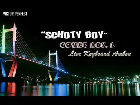 LAGU KEYBOARD AMBON_SCHOTY BOY   COVER ACY LOKOLLO