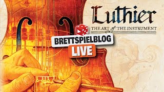 LIVE: Luthier - Lernpartie zu dritt (4 von 6 Runden)