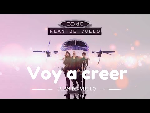 Voy A Creer | 33dC | Plan de Vuelo | Official Lyric Video