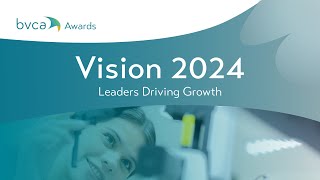 BVCA Vision 2024: Leaders Driving Growth Awards