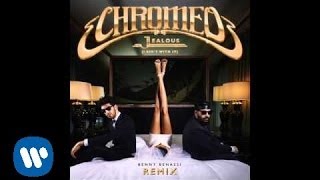 Chromeo - Jealous (Benny Benassi Remix) [Official Audio]
