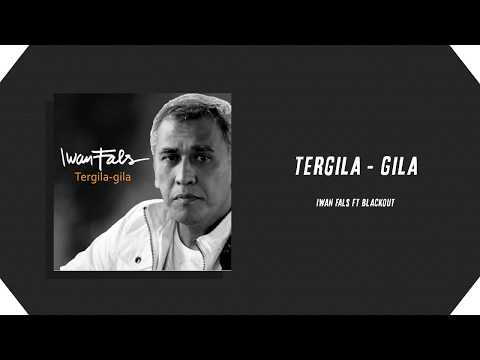 Iwan Fals ft. Blackout - Tergila-Gila (Official Audio)