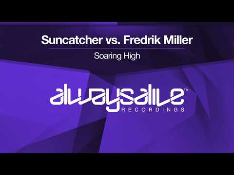 Suncatcher vs Fredrik Miller - Soaring High [OUT NOW]