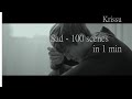 Sad 100 Scenes In 1 Min