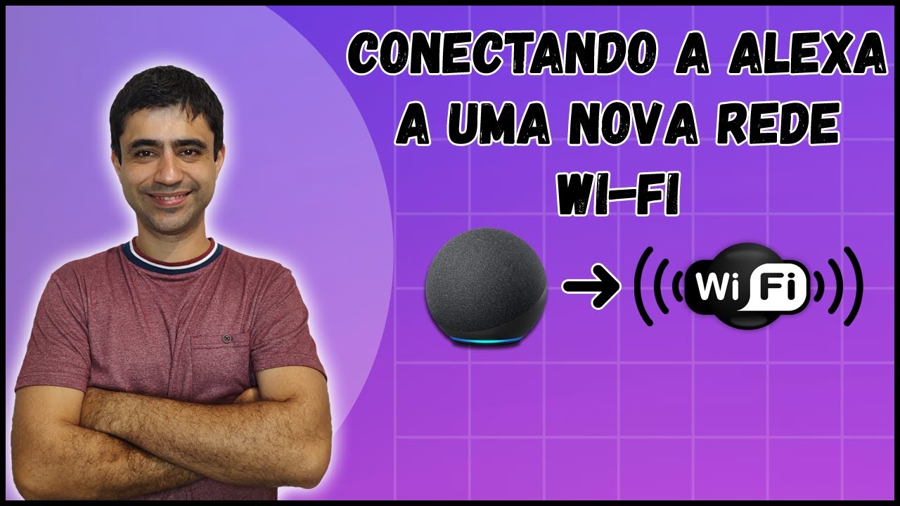 Tutorial 56 | Como conectar a Alexa (Echo Dot) a uma nova rede Wi-Fi