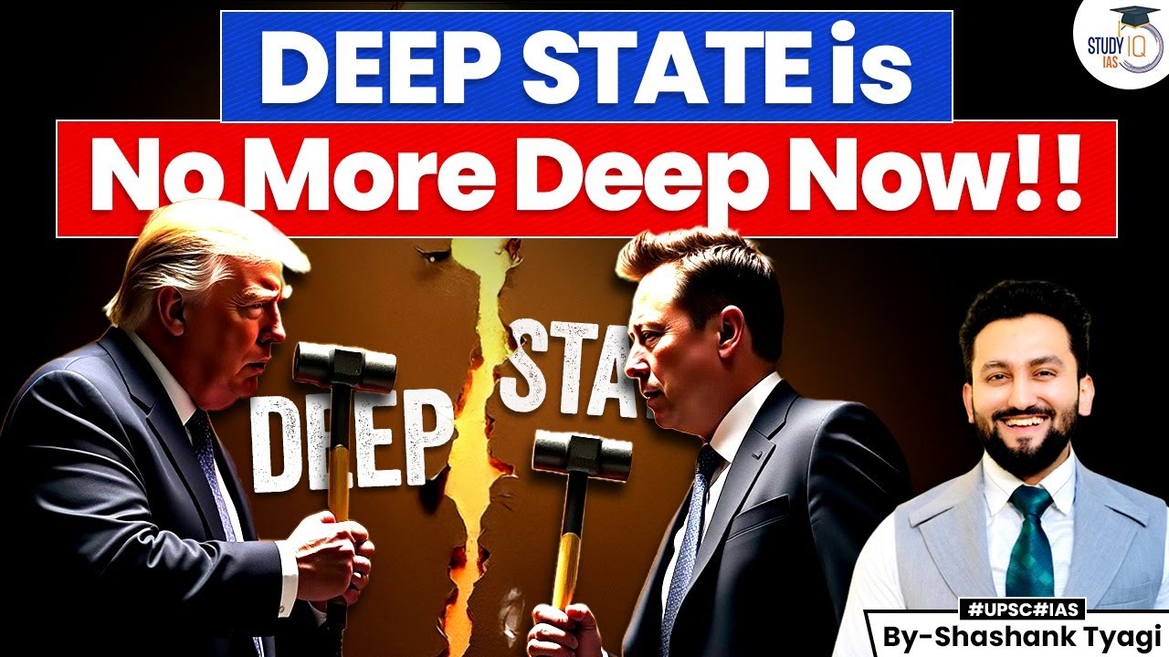 End of CIA, FBI & Deep State? | Trump & Musk Shatter Deep State | UPSC GS2