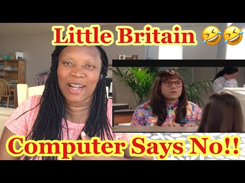 American Reacts To : Little Britain - Computer Says No!! Reaction