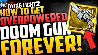 Dying Light 2: How To Get OP KA DOOM SHOTGUN & Keep Forever EXPLOIT - How To Keep Doom Weapon Guide