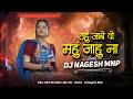 Tahu Jabe Wo Mahu Jahu Na Drop Mix Garima Diwakar Feel The Rhythm Dj Nagesh Mnp
