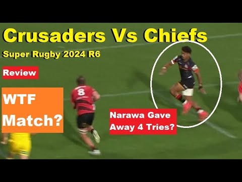 Review: Crusaders Vs Chiefs Super Rugby 2024 R5, Reactions Analysis and Recap. Was this rigged?