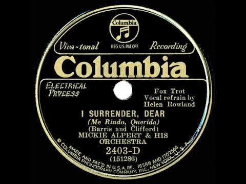 1931 Ben Selvin (as ‘Mickie Alpert’) - I Surrender Dear (Helen Rowland, vocal)
