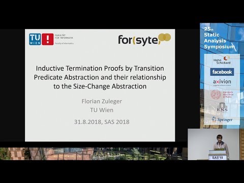 SAS2018 - Inductive Termination Proofs with Transition Invariants (by Florian Zuleger)