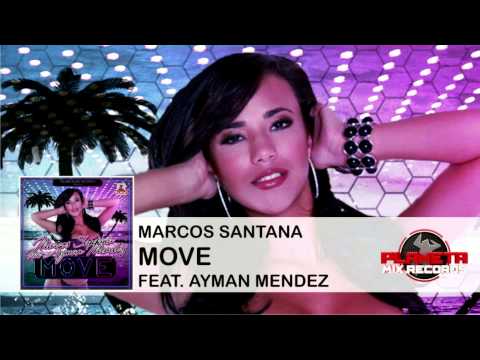Marcos Santana Feat Ayman Mendez - Move (Original Mix)