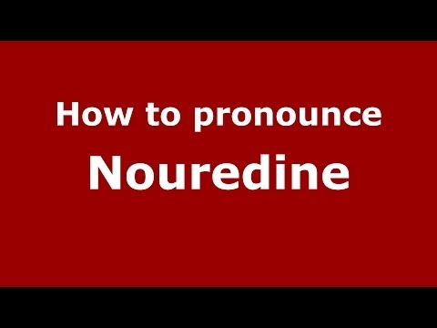 How to pronounce Nouredine (Arabic/Morocco) - PronounceNames.com