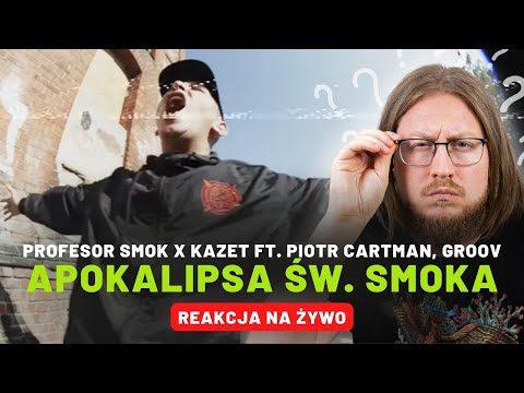 Profesor Smok x Kazet ft. Piotr Cartman, Groov "Apokalipsa św. Smoka" | REAKCJA NA ŻYWO 🔴