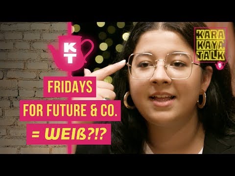 Fridays for Future: zu weiß? I KARAKAYA TALK