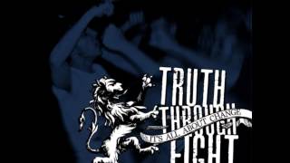 Truth through fight- For my friends