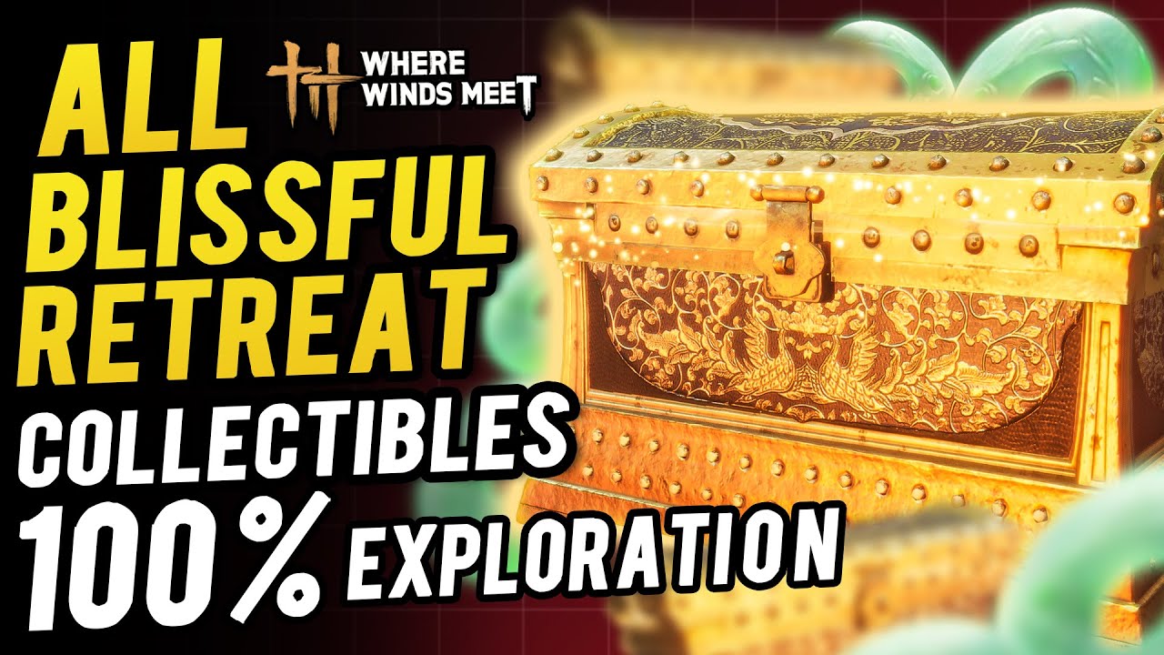 Blissful Retreat 100% All Collectibles & Chest Location ~ 100% Exploration /Sentient Being | WWM