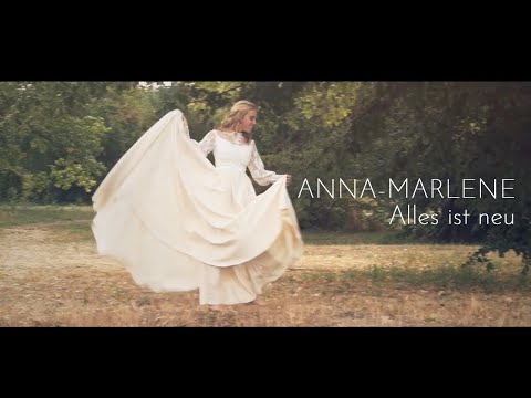 ANNA-MARLENE - Alles ist neu (Official Music Video)