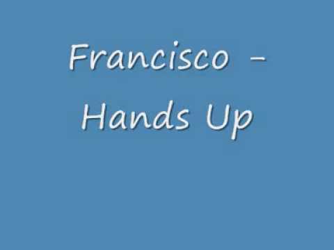Francisco Hands Up