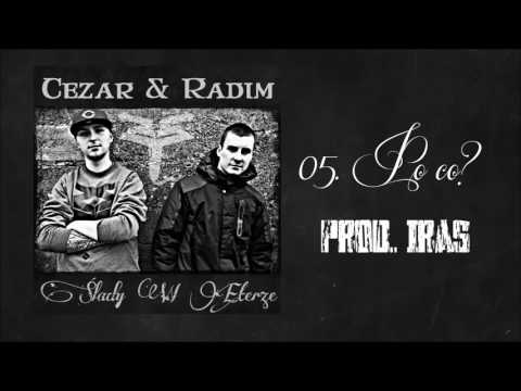 Cezar&Radim - 05. Po co (prod. Iras)