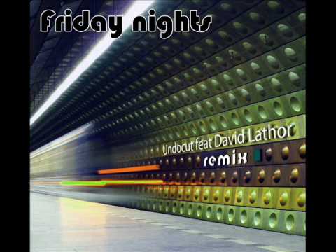 Undocut - Friday nights remix.wmv