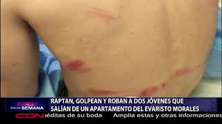 Raptan, golpean y roban a dos jóvenes que salían de un apartamento del Evaristo Morales