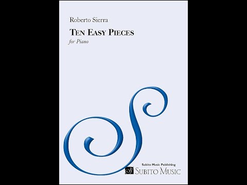 Roberto Sierra: Ten Easy Pieces for Piano (2022)