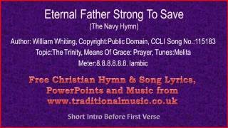 Eternal Father Strong To Save(Navy Hymn, For those in Peril on the Sea) - Hymn Lyrics & Music