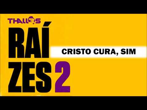 Cristo Cura Sim - Thalles Roberto
