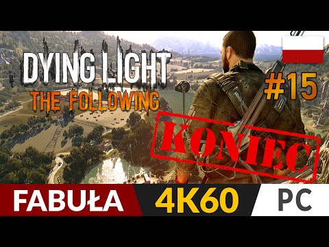 Dying Light: The Following PL - 2022 🌇 #15 - odc.15 Koniec gry 🦠 Wszystkie zakończenia DLC (tajne)