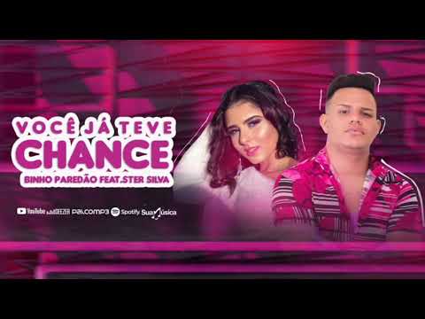 VOCÊ JA TEVE CHANCE - BINHO PAREDÃO E STER SILVA