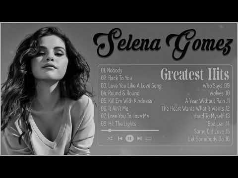 Selena Gomez Best Songs || Selena Gomez Greatest Hits 2022