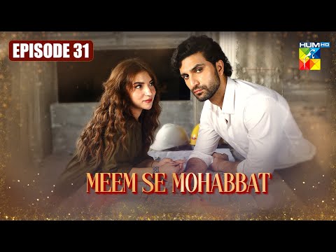 Meem Se Mohabbat Episode 31 - [ Ahad Raza Mir & Dananeer Mobeen ] Hum Comedy