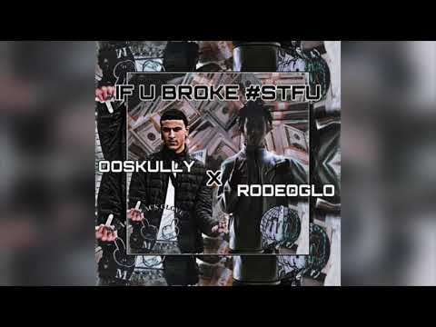 OOSKULLY - #if#u#broke😹 #sftu🤐💸 ft @RODEOGLO (PROD. OOSKULLY)