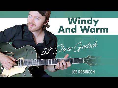 Windy And Warm • Joe Robinson • Electric Guitar Cover | 58' Stereo Gretsch