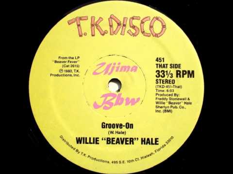 WILLIE BEAVER HALE - Groove On - T K DISCO RECORDS - 1980.wmv