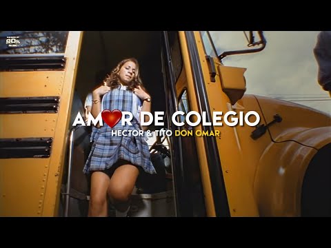 Amor de Colegio Hector & Tito Don Omar video HD