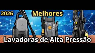 (NOVO)Melhores Lavadoras de Alta Pressão de 2026-Qual a Melhor Lavadora de Alta Pressão para Comprar