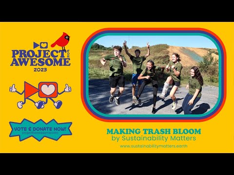 Making Trash Bloom: the next generation | Project for Awesome 2023